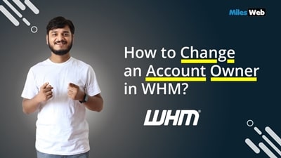 How to Change an Account Owner in WHM?