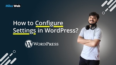 How to Configure Settings in WordPress?