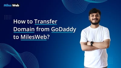 How to Transfer Domain from GoDaddy to MilesWeb?